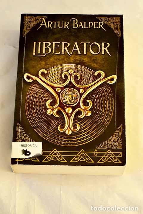 Libros: Liberator: cuando el Imperio Romano fue derrotado.- Balder, Artur