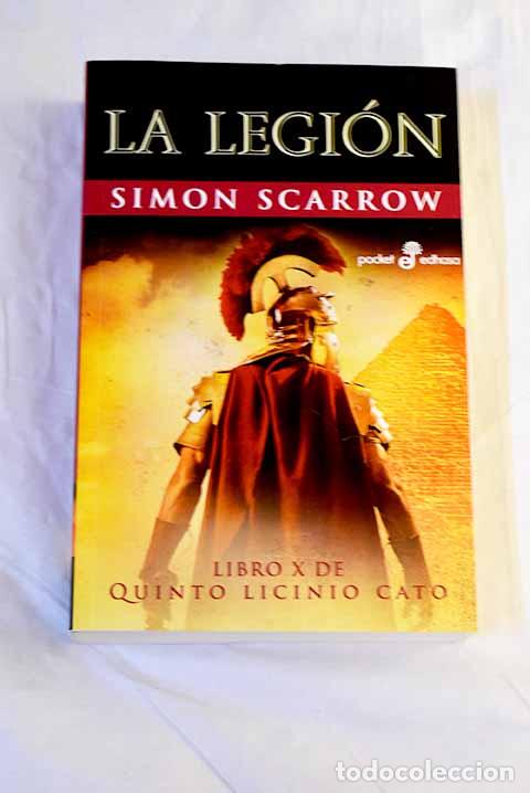 Libros: La legi&oacute;n: Scarrow, Simon.- Scarrow, Simon
