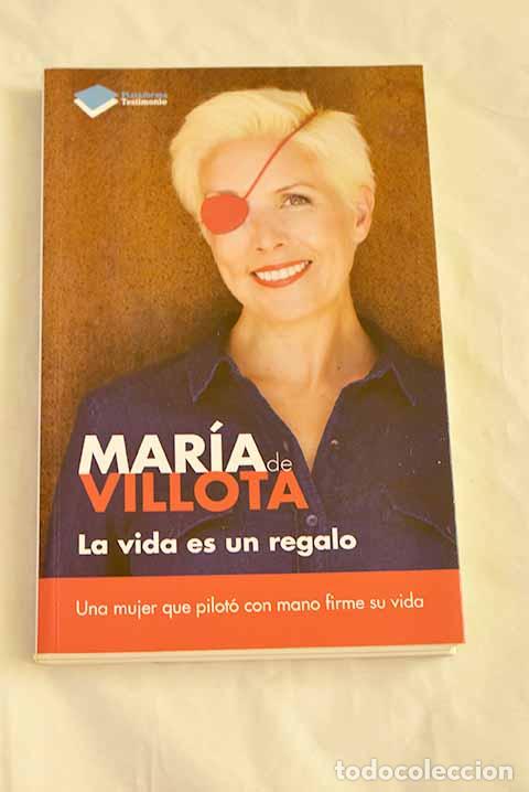 Libros: La vida es un regalo.- Villota, Mar&iacute;a de