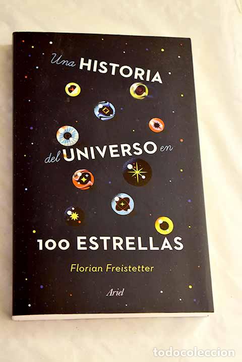 Libros: Una historia del universo en 100 estrellas.- Freistetter, Florian