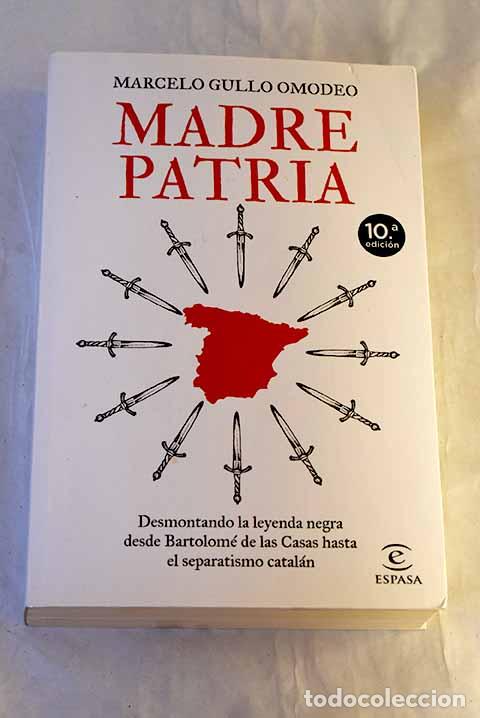 Livres: Madre patria: Desmontando la leyenda negra desde Bartolom&eacute; de las Casas hasta el separatismo catal&aacute;n