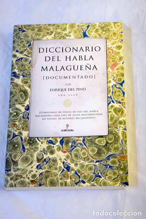 Livres: Diccionario del habla malague&ntilde;a: (documentado) .- Pino, Enrique del