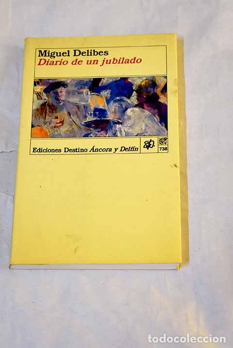 Libros: Diario de un jubilado.- Delibes, Miguel