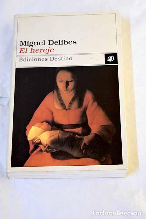 Libros: El hereje: Delibes, Miguel.- Delibes, Miguel