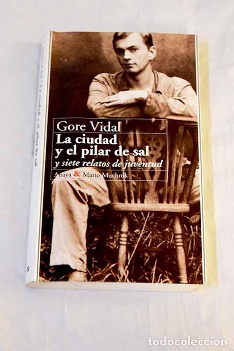 Libros: La ciudad y el pilar de sal; Siete relatos de juventud.- Vidal, Gore