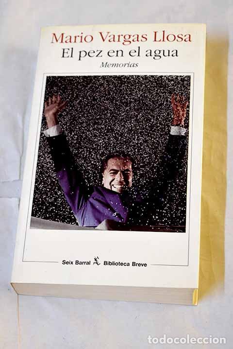 B&uuml;cher: El pez en el agua : memorias.- Vargas Llosa, Mario