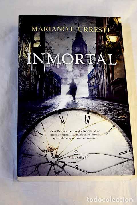 B&uuml;cher: Inmortal: &iquest;y si Dr&aacute;cula fuera real y Neverland no fuera un sue&ntilde;o?.- Fern&aacute;ndez Urresti, Mariano
