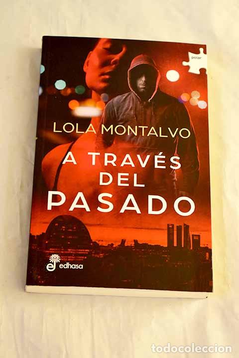 B&uuml;cher: A trav&eacute;s del pasado: Montalvo, Lola.- Montalvo, Lola