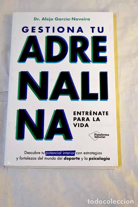 B&uuml;cher: Gestiona tu Adrenalina.- Garcia Naveira, Alejo