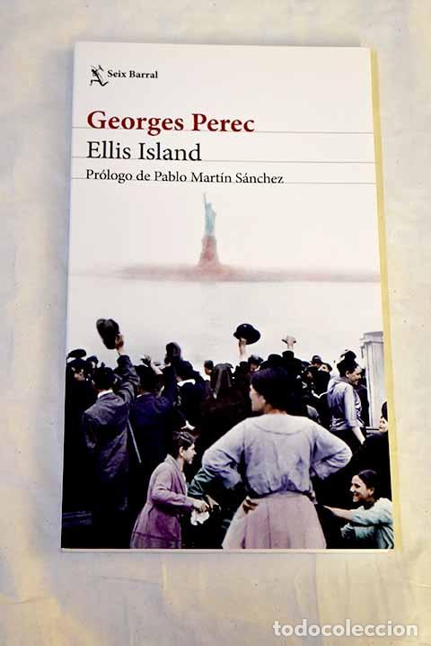 B&uuml;cher: Ellis Island: Pr&oacute;logo de Pablo Mart&iacute;n S&aacute;nchez.- Perec, Georges