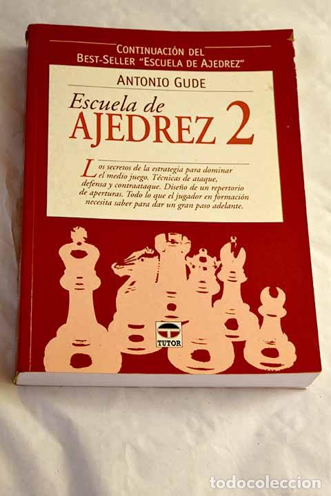 B&uuml;cher: Escuela de ajedrez 2.- Gude, Antonio