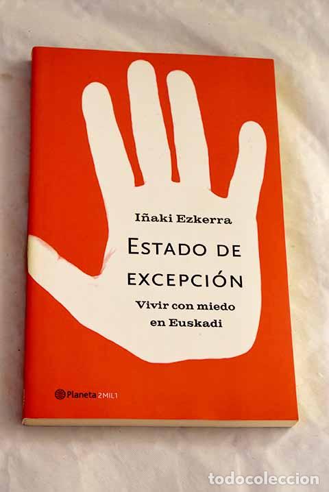 B&uuml;cher: Estado de excepci&oacute;n : vivir con miedo en Euskadi.- Ezkerra, I&ntilde;aki