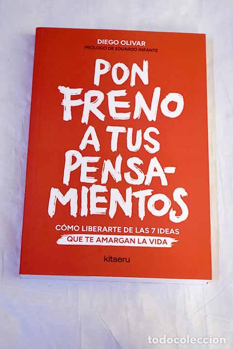 B&uuml;cher: Pon freno a tus pensamientos.- Olivar, Diego
