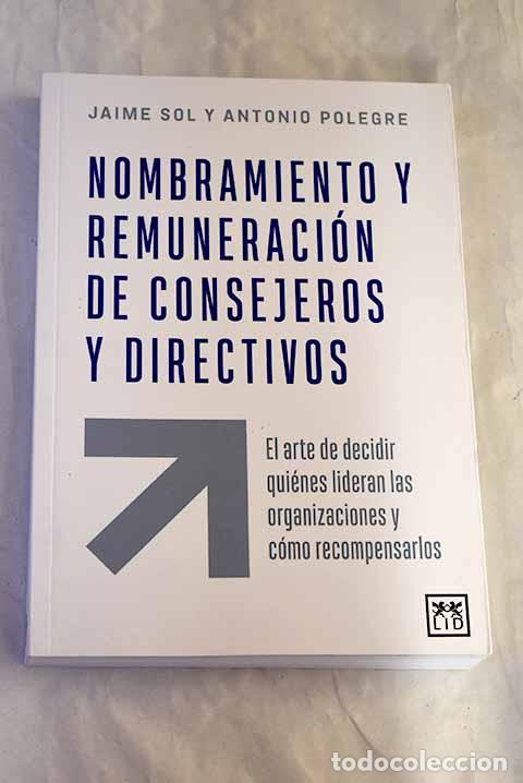 Libros: Nombramiento y remuneraci&oacute;n de consejeros y directivos.- Sol, Jaime; Polegre, Antonio