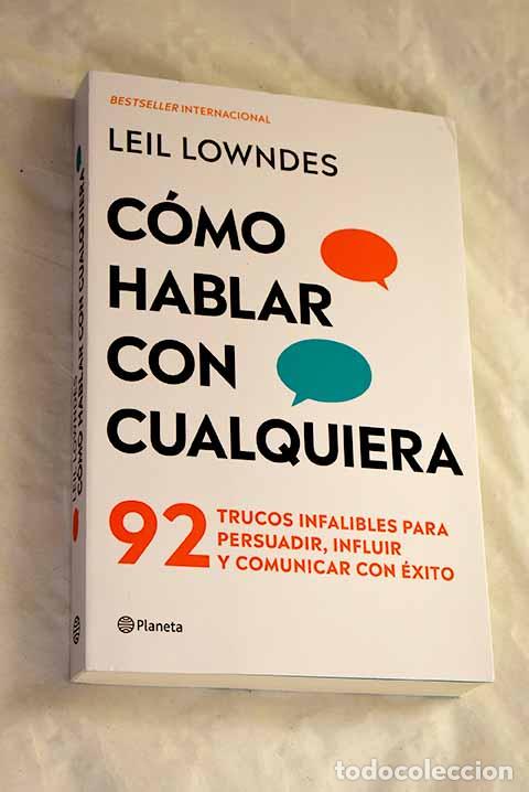 Libros: C&oacute;mo hablar con cualquiera: 92 trucos infalibles para persuadir, influir y comunicar con &eacute;xito