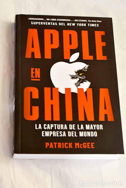 Libros: Apple en China: McGee, Patrick.- McGee, Patrick