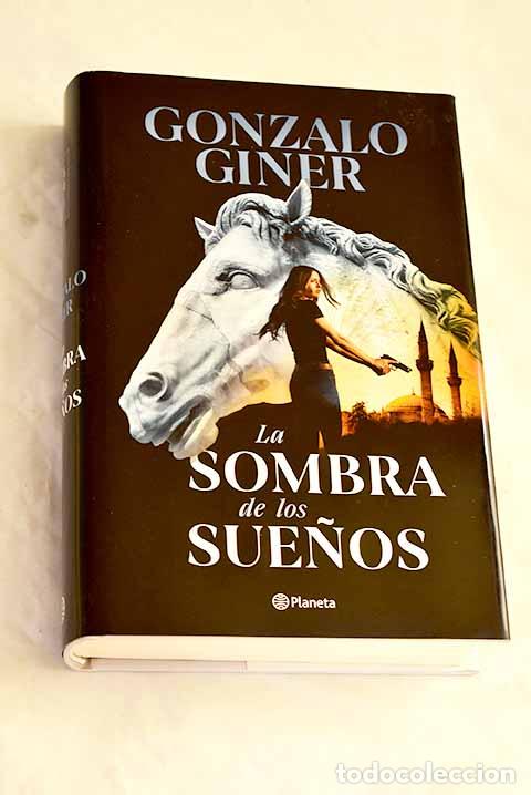 Libros: La sombra de los sue&ntilde;os.- Giner, Gonzalo