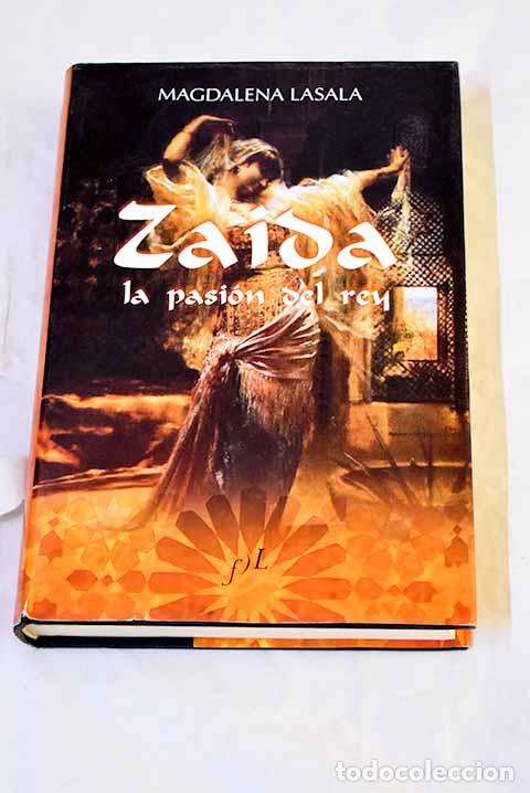 Libros: Zaida: la pasi&oacute;n del rey.- Lasala, Magdalena
