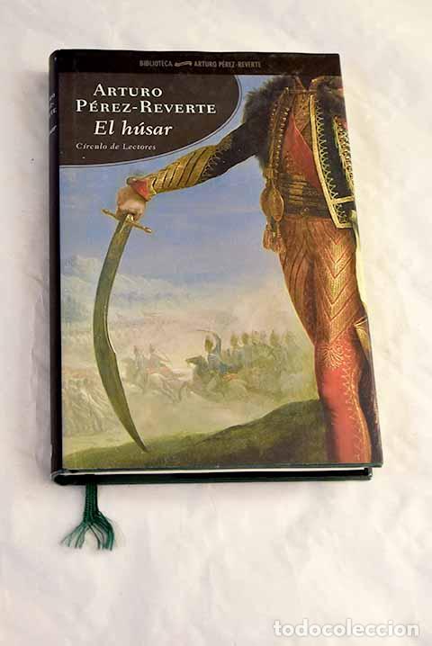 Libros: El h&uacute;sar: P&eacute;rez-Reverte, Arturo.- P&eacute;rez-Reverte, Arturo
