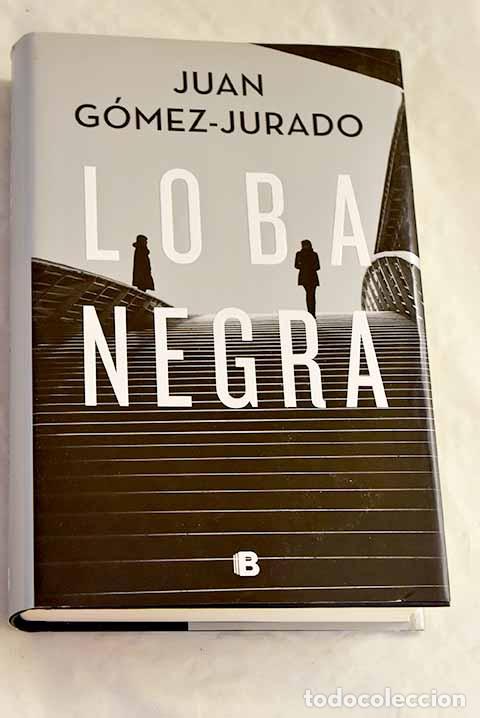Libros: Loba negra: G&oacute;mez-Jurado, Juan.- G&oacute;mez-Jurado, Juan