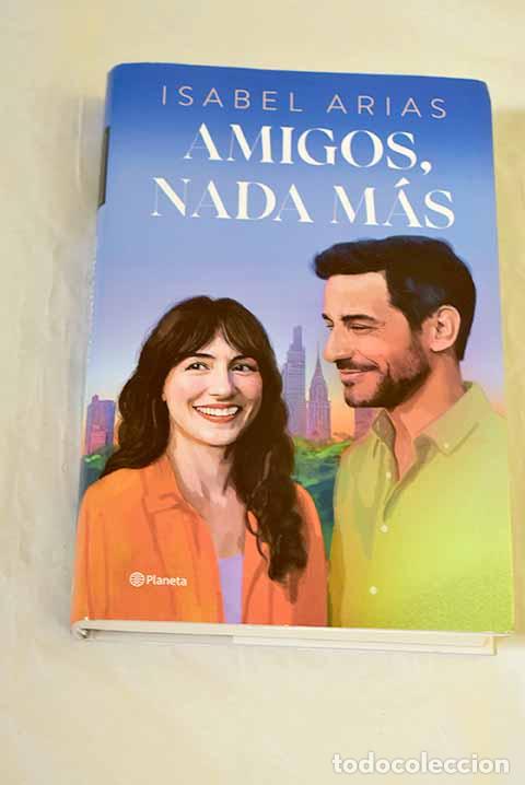 B&uuml;cher: Amigos, nada m&aacute;s: Arias, Isabel.- Arias, Isabel