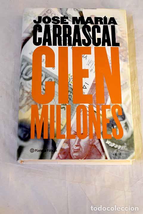 Livres: Cien millones: Carrascal, Jos&eacute; Mar&iacute;a.- Carrascal, Jos&eacute; Mar&iacute;a