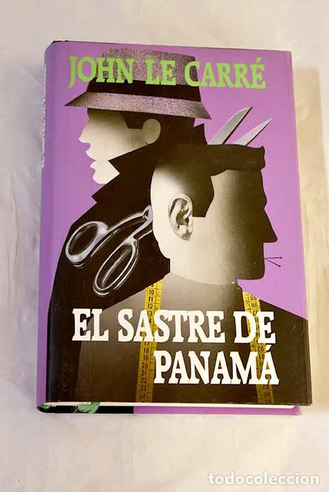 Livres: El sastre de Panam&aacute;: Le Carr&eacute;, John.- Le Carr&eacute;, John