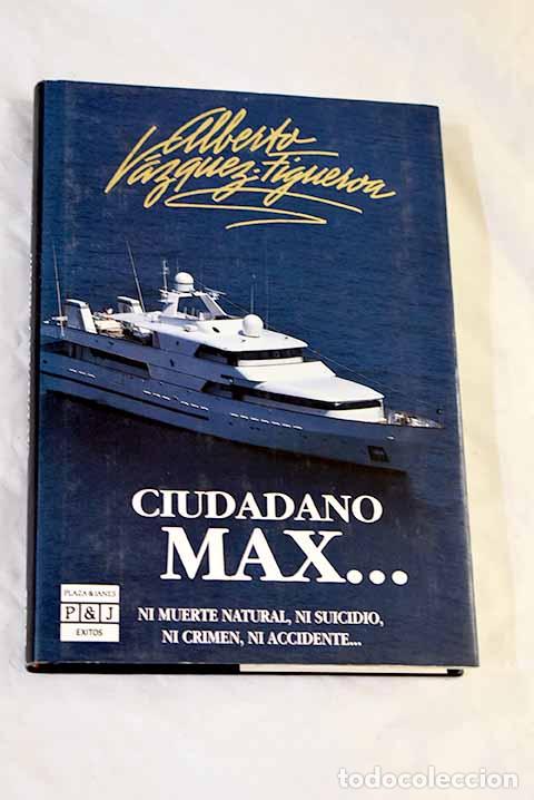Livres: Ciudadano Max--: V&aacute;zquez-Figueroa, Alberto.- V&aacute;zquez-Figueroa, Alberto