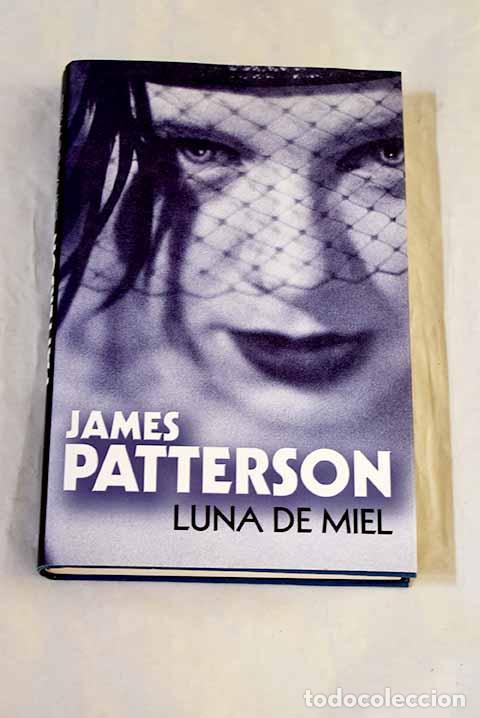 Livres: Luna de miel: Patterson, James.- Patterson, James