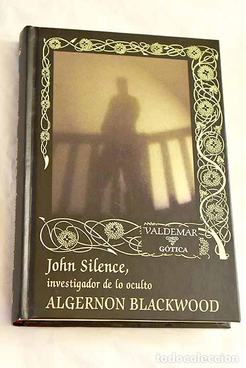 Livros em segunda m&atilde;o: John Silence, investigador de lo oculto.- Blackwood, Algernon