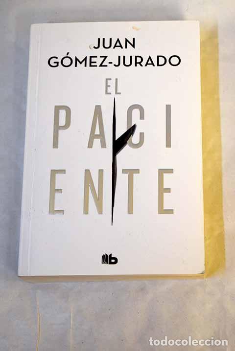 B&uuml;cher: El paciente: G&oacute;mez-Jurado, Juan.- G&oacute;mez-Jurado, Juan