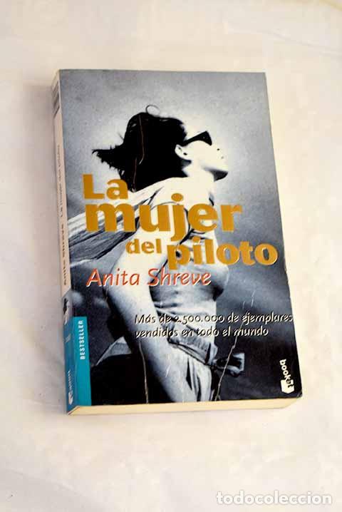 B&uuml;cher: La mujer del piloto: Shreve, Anita.- Shreve, Anita