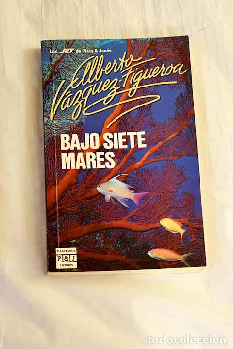B&uuml;cher: Bajo siete mares: V&aacute;zquez-Figueroa, Alberto.- V&aacute;zquez-Figueroa, Alberto