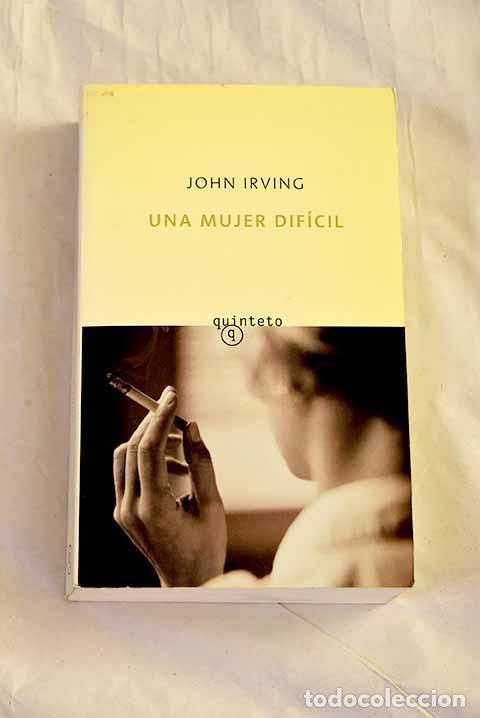 B&uuml;cher: Una mujer dif&iacute;cil: Irving, John.- Irving, John