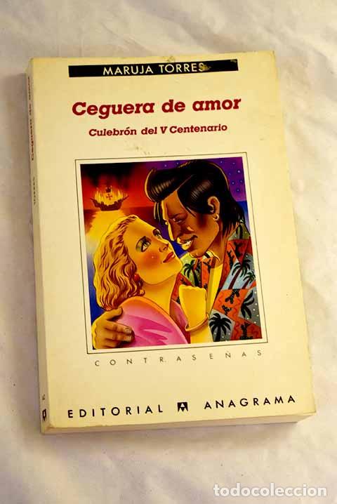 B&uuml;cher: Ceguera de amor: culebr&oacute;n del V Centenario.- Torres, Maruja