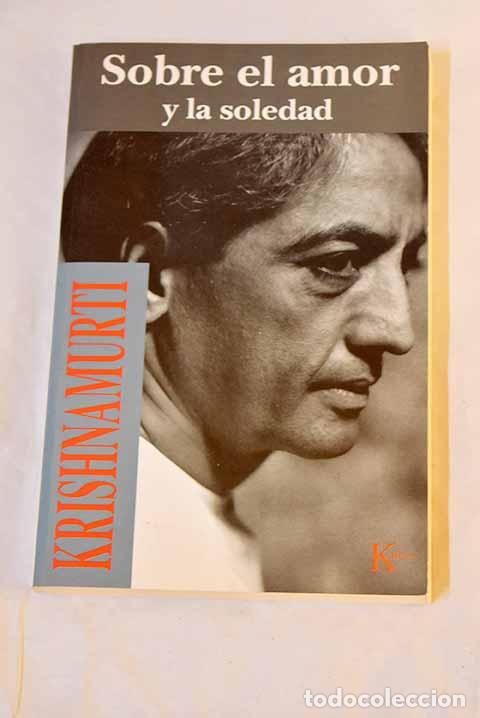 B&uuml;cher: Sobre el amor y la soledad.- Krishnamurti, Jiddu