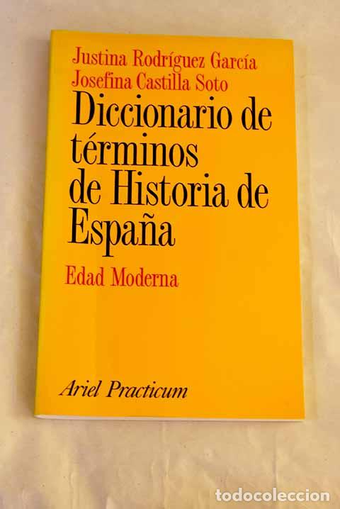 Libri di seconda mano: Diccionario de t&eacute;rminos de historia de Espa&ntilde;a : edad moderna.- Rodr&iacute;guez, Justina