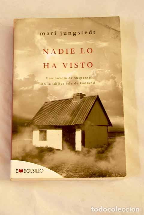 Libri di seconda mano: Nadie lo ha visto: una novela de suspense en la id&iacute;lica isla de Gotland.- Jungstedt, Mari