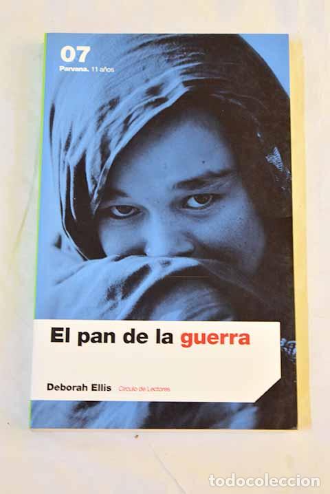 Libri di seconda mano: El pan de la guerra: Ellis, Deborah.- Ellis, Deborah
