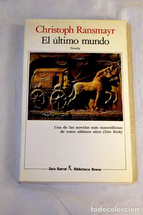 Livros em segunda m&atilde;o: El &uacute;ltimo mundo: novela : con un repertorio ovidiano.- Ransmayr, Christoph