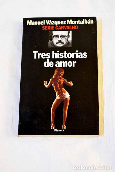 Livros em segunda m&atilde;o: Tres historias de amor.- V&aacute;zquez Montalb&aacute;n, Manuel