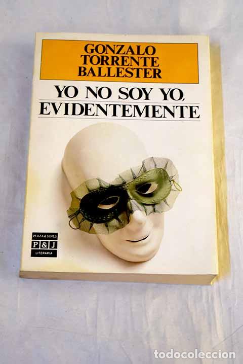 Livres: Yo no soy yo, evidentemente.- Torrente Ballester, Gonzalo