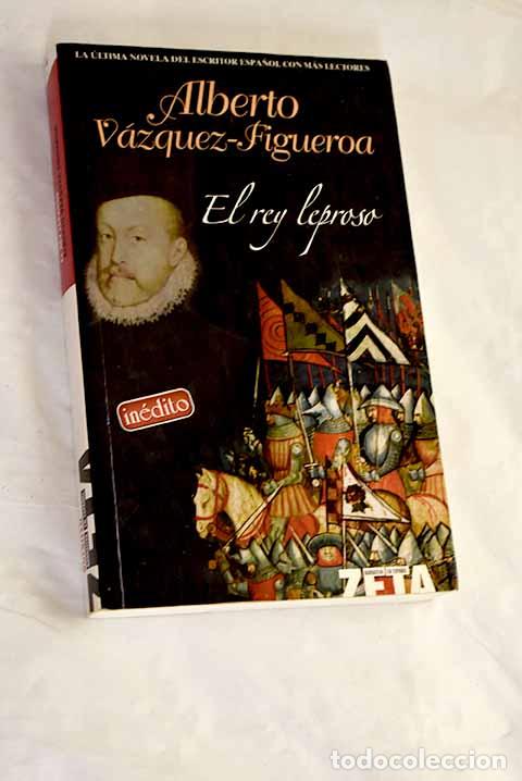 Libros: El rey leproso: V&aacute;zquez-Figueroa, Alberto.- V&aacute;zquez-Figueroa, Alberto