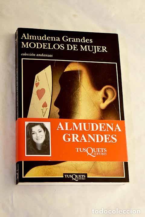 Libros: Modelos de mujer: Grandes, Almudena.- Grandes, Almudena