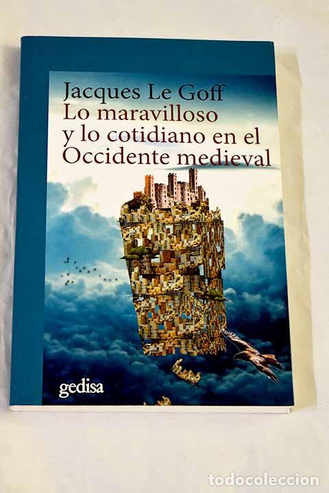 Libros: Lo maravilloso y lo cotidiano en el Occidente medieval.- Le Goff, Jacques