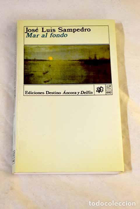 Libros: Mar al fondo: Sampedro, Jos&eacute; Luis.- Sampedro, Jos&eacute; Luis