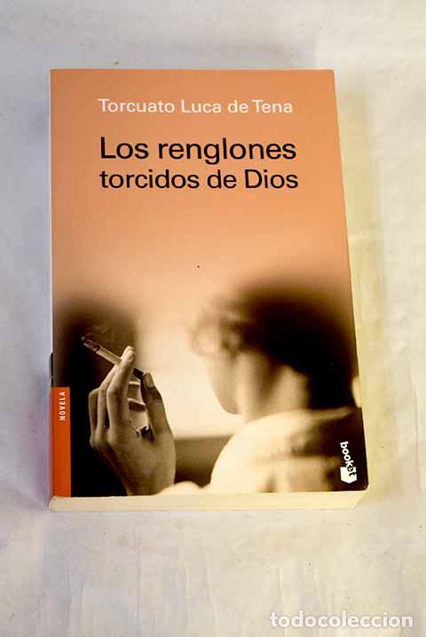 Libros: Los renglones torcidos de Dios.- Luca de Tena, Torcuato