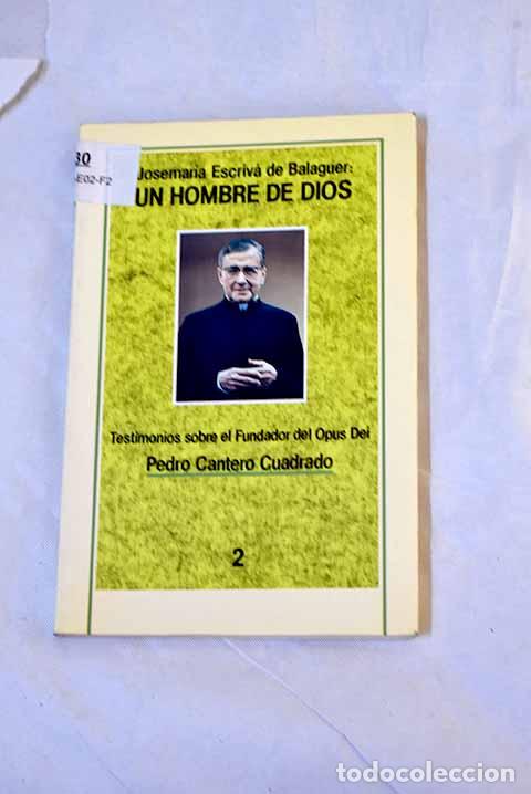 Libri di seconda mano: Josemar&iacute;a Escriv&aacute; de Balaguer, un hombre de Dios.- Cantero Cuadrado, Pedro