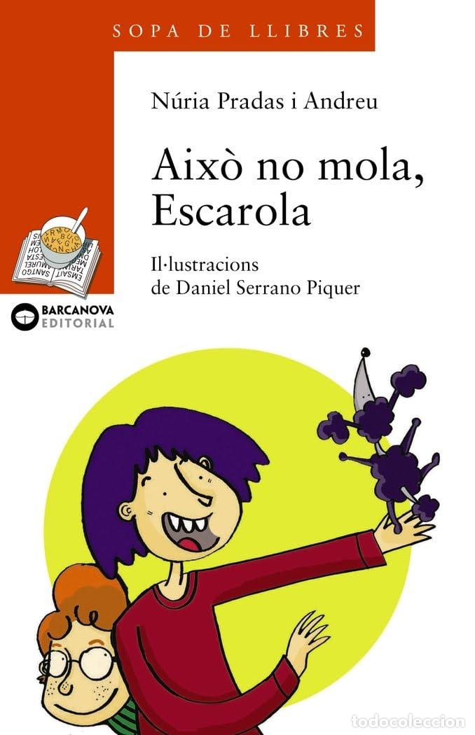 B&uuml;cher: Aix&ograve; no mola, Escarola (Llibres infantils i juvenils - Sopa de llibres. S&egrave;rie taronja)