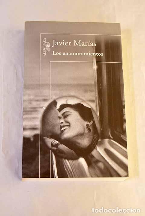 B&uuml;cher: Los enamoramientos: Mar&iacute;as, Javier.- Mar&iacute;as, Javier